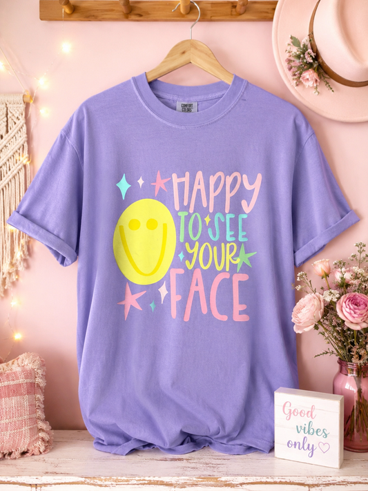 Happy to See Your Face | T-Shirt