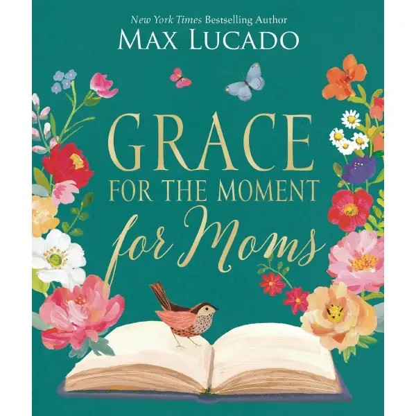 Grace for Moms | Max Lucado
